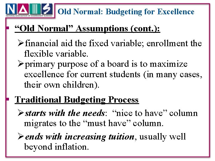 Old Normal: Budgeting for Excellence § “Old Normal” Assumptions (cont. ): Øfinancial aid the