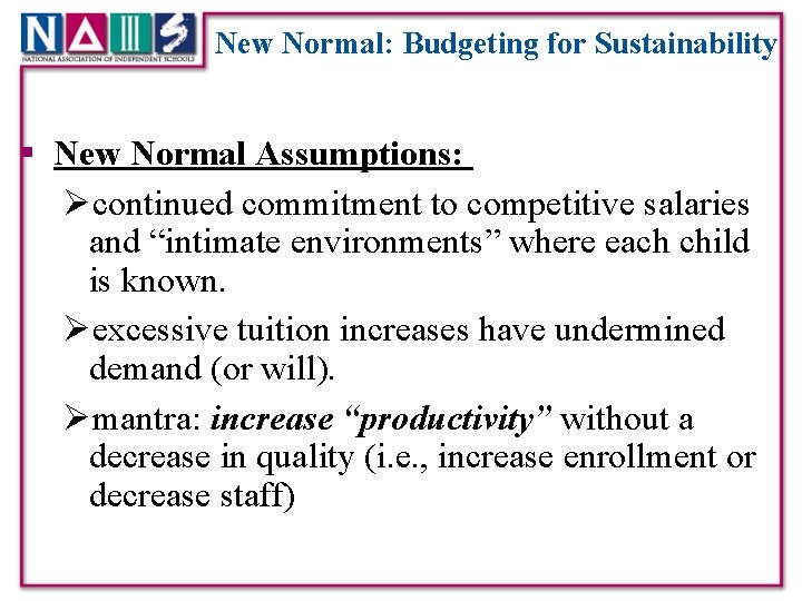 New Normal: Budgeting for Sustainability § New Normal Assumptions: Øcontinued commitment to competitive salaries