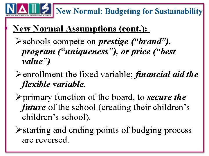 New Normal: Budgeting for Sustainability § New Normal Assumptions (cont. ): Øschools compete on