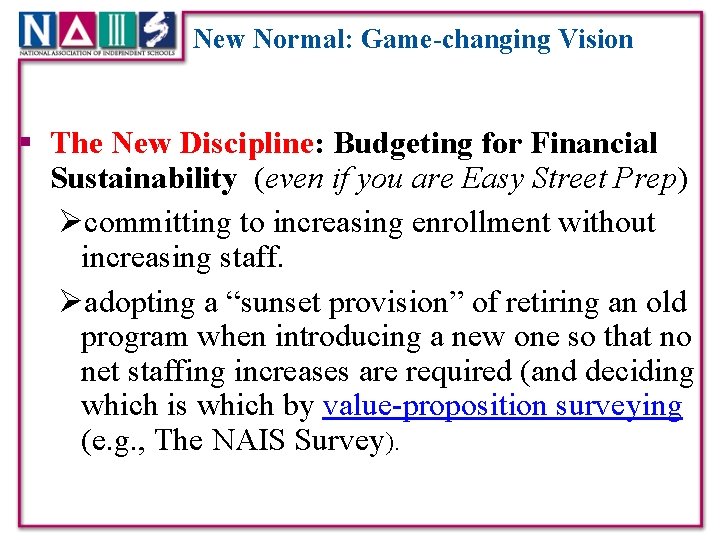 New Normal: Game-changing Vision § The New Discipline: Budgeting for Financial Sustainability (even if