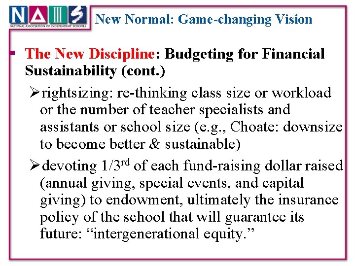 New Normal: Game-changing Vision § The New Discipline: Budgeting for Financial Sustainability (cont. )