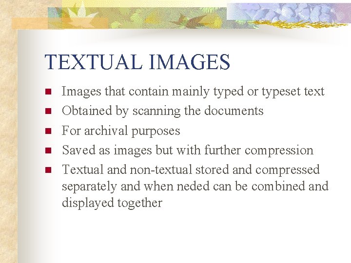 TEXTUAL IMAGES n n n Images that contain mainly typed or typeset text Obtained