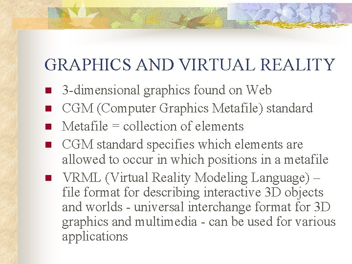 GRAPHICS AND VIRTUAL REALITY n n n 3 -dimensional graphics found on Web CGM