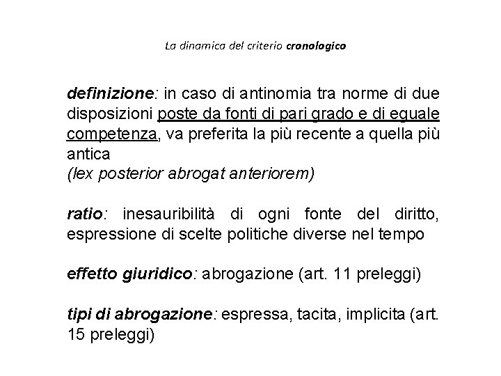 La dinamica del criterio cronologico definizione: in caso di antinomia tra norme di due