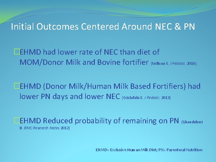 Initial Outcomes Centered Around NEC & PN �EHMD had lower rate of NEC than