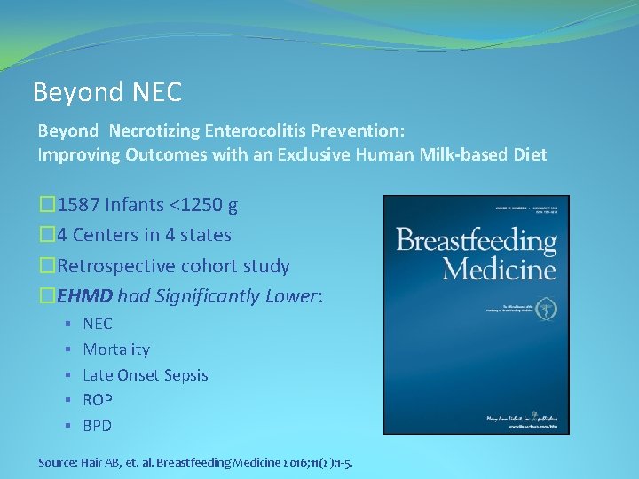Beyond NEC Beyond Necrotizing Enterocolitis Prevention: Improving Outcomes with an Exclusive Human Milk-based Diet
