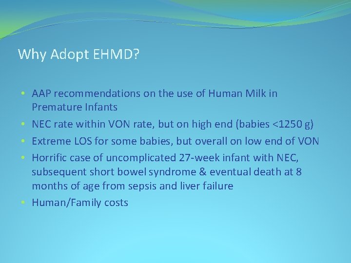 Why Adopt EHMD? • AAP recommendations on the use of Human Milk in Premature