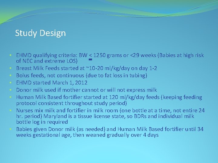 Study Design • EHMD qualifying criteria: BW < 1250 grams or <29 weeks (Babies