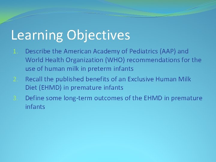 Learning Objectives 1. Describe the American Academy of Pediatrics (AAP) and World Health Organization