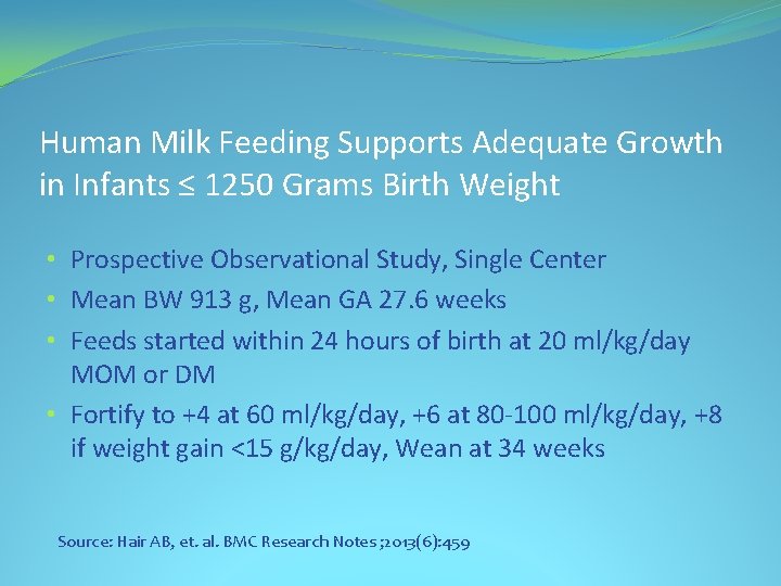 Human Milk Feeding Supports Adequate Growth in Infants ≤ 1250 Grams Birth Weight •