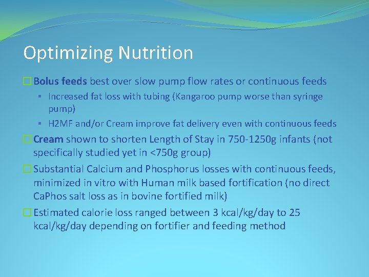 Optimizing Nutrition �Bolus feeds best over slow pump flow rates or continuous feeds §