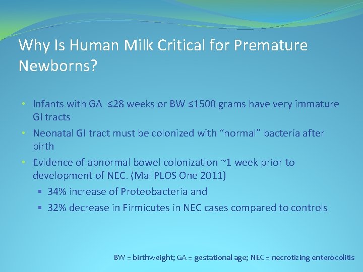 Why Is Human Milk Critical for Premature Newborns? • Infants with GA ≤ 28