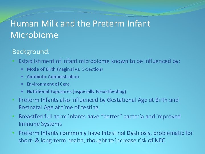 Human Milk and the Preterm Infant Microbiome Background: • Establishment of infant microbiome known