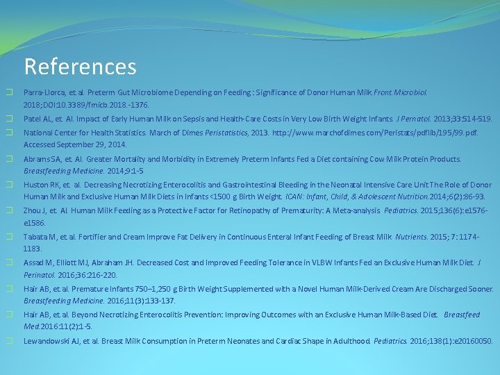 References � Parra-Llorca, et. al. Preterm Gut Microbiome Depending on Feeding : Significance of