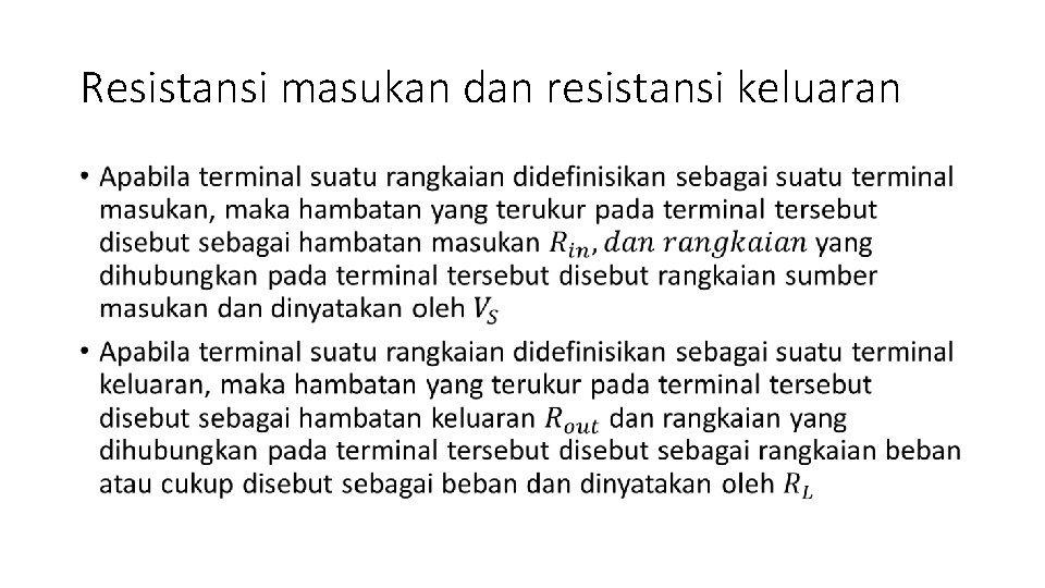 Resistansi masukan dan resistansi keluaran • 