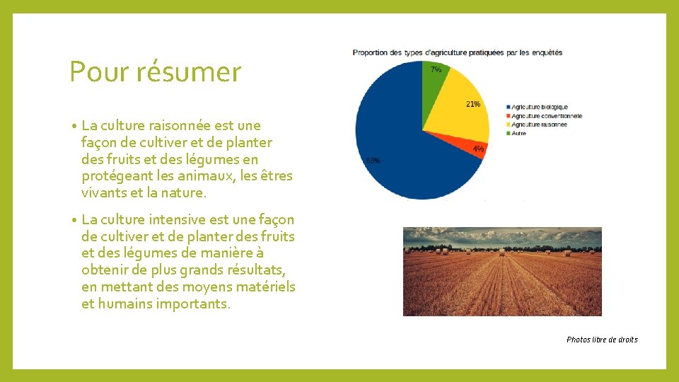 Pour résumer • La culture raisonnée est une façon de cultiver et de planter