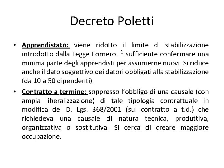 Decreto Poletti • Apprendistato: viene ridotto il limite di stabilizzazione introdotto dalla Legge Fornero.