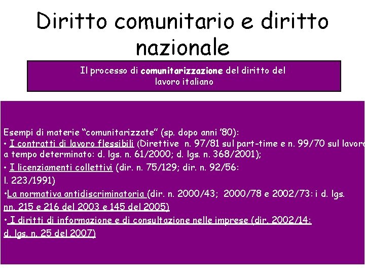 Diritto comunitario e diritto nazionale Il processo di comunitarizzazione del diritto del lavoro italiano