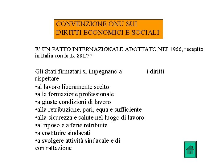 CONVENZIONE ONU SUI DIRITTI ECONOMICI E SOCIALI E’ UN PATTO INTERNAZIONALE ADOTTATO NEL 1966,