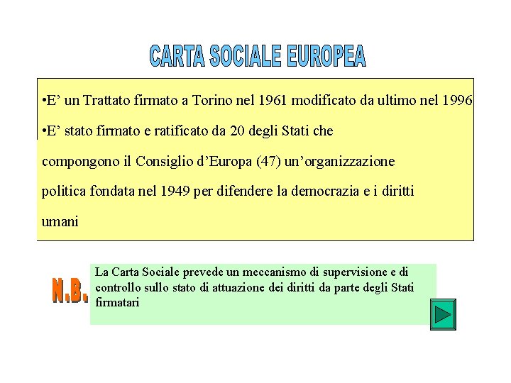  • E’ un Trattato firmato a Torino nel 1961 modificato da ultimo nel
