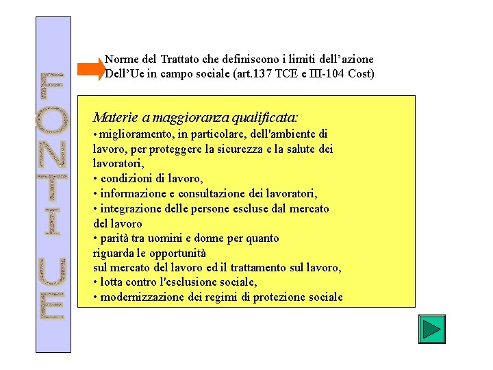 Norme del Trattato che definiscono i limiti dell’azione Dell’Ue in campo sociale (art. 137