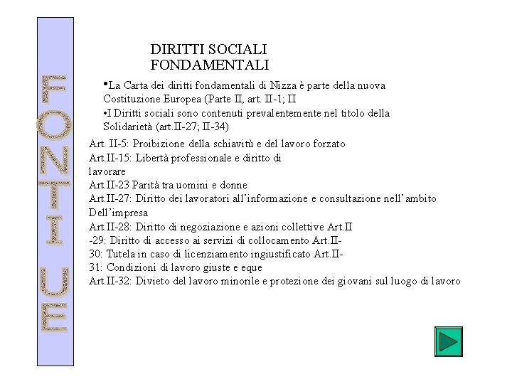 DIRITTI SOCIALI FONDAMENTALI • La Carta dei diritti fondamentali di Nizza è parte della