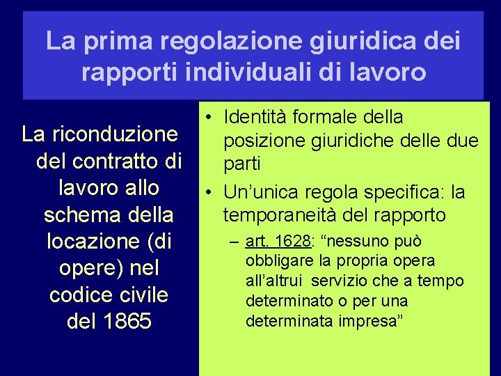 La prima regolazione giuridica dei rapporti individuali di lavoro La riconduzione del contratto di