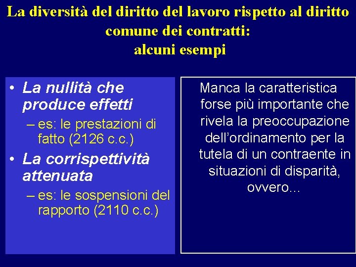 La diversità del diritto del lavoro rispetto al diritto comune dei contratti: alcuni esempi