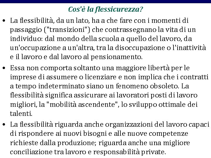 Cos'è la flessicurezza? • La flessibilità, da un lato, ha a che fare con