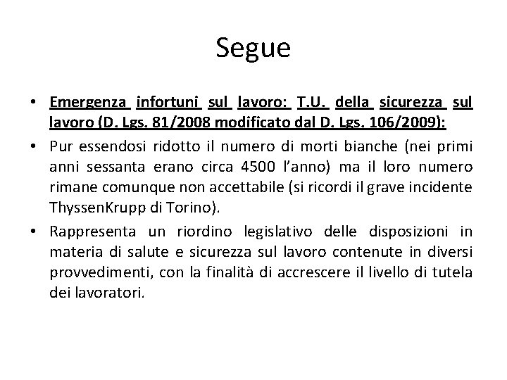 Segue • Emergenza infortuni sul lavoro: T. U. della sicurezza sul lavoro (D. Lgs.