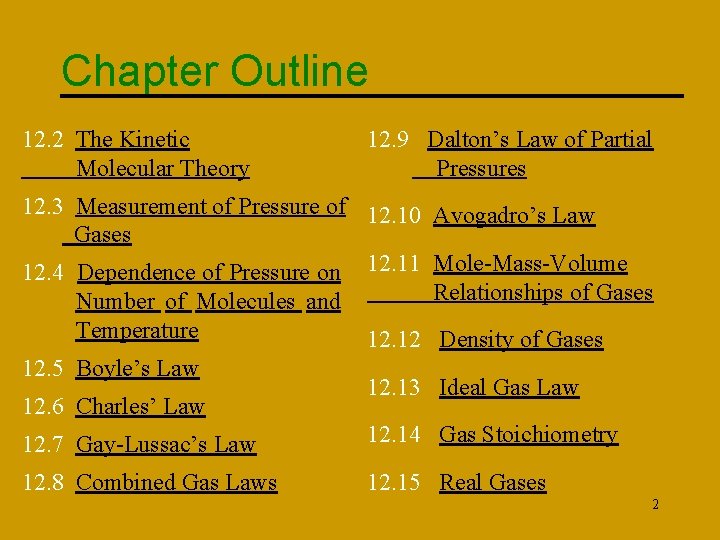 Chapter Outline 12. 2 The Kinetic Molecular Theory 12. 9 Dalton’s Law of Partial