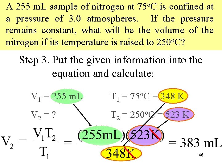 A 255 m. L sample of nitrogen at 75 o. C is confined at