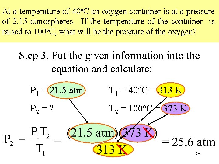 At a temperature of 40 o. C an oxygen container is at a pressure