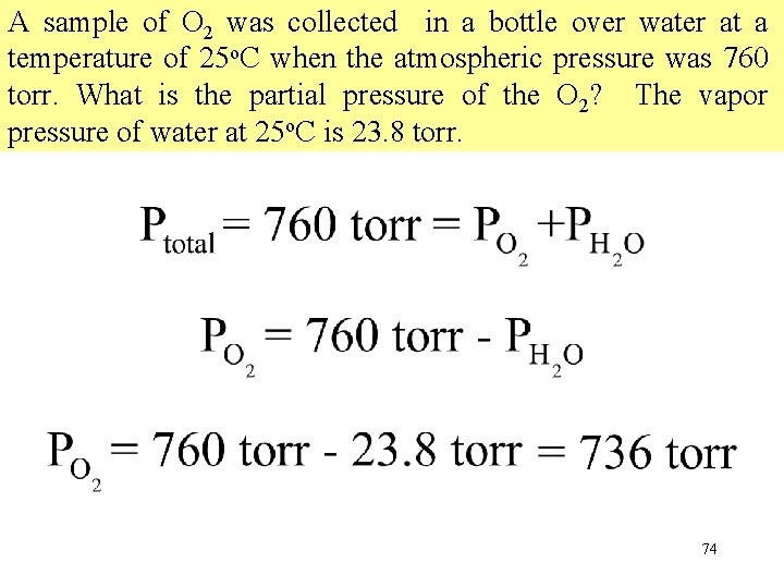 A sample of O 2 was collected in a bottle over water at a