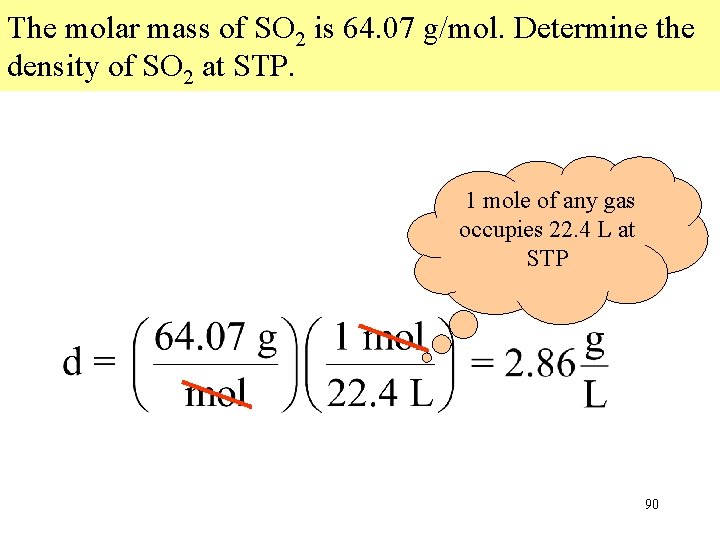 The molar mass of SO 2 is 64. 07 g/mol. Determine the density of