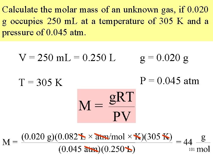Calculate the molar mass of an unknown gas, if 0. 020 g occupies 250