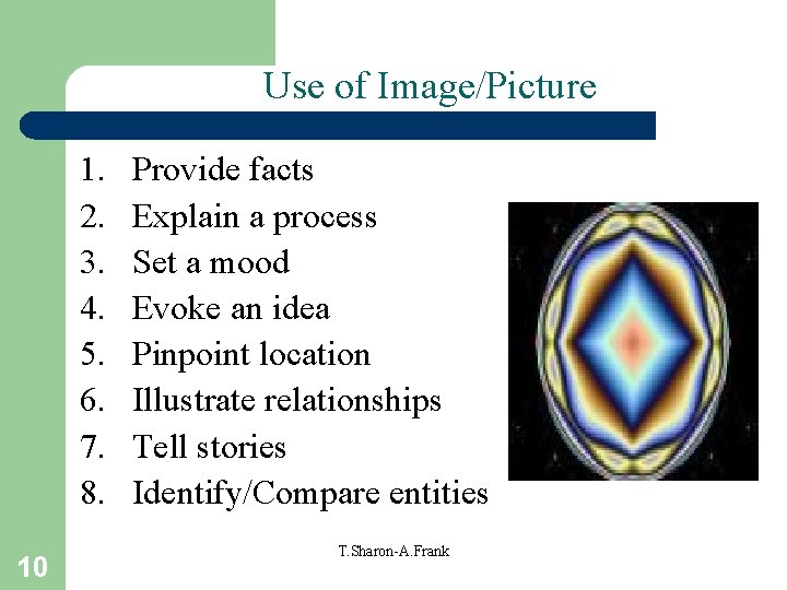 Use of Image/Picture 1. 2. 3. 4. 5. 6. 7. 8. 10 Provide facts