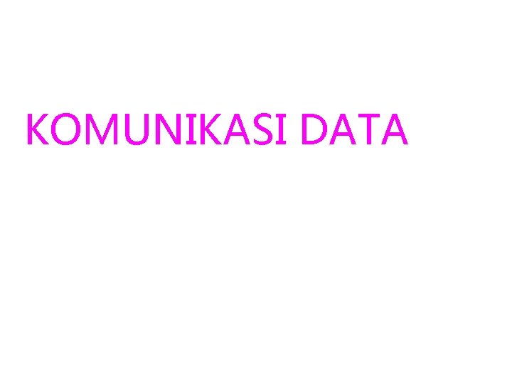 KOMUNIKASI DATA 