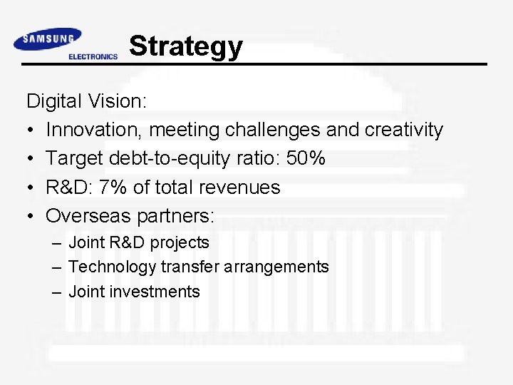 Strategy Digital Vision: • Innovation, meeting challenges and creativity • Target debt-to-equity ratio: 50%