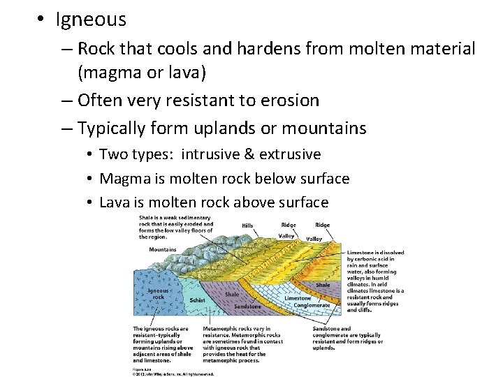 • Igneous – Rock that cools and hardens from molten material (magma or • Igneous – Rock that cools and hardens from molten material (magma or