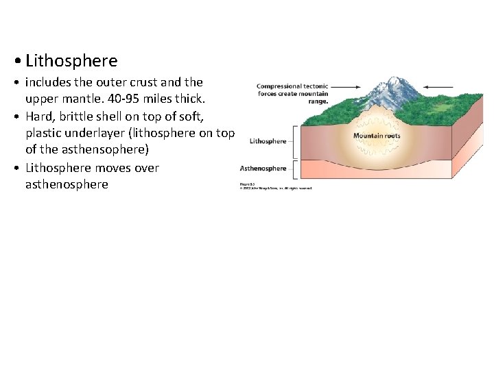 • Lithosphere • includes the outer crust and the upper mantle. 40 -95 • Lithosphere • includes the outer crust and the upper mantle. 40 -95