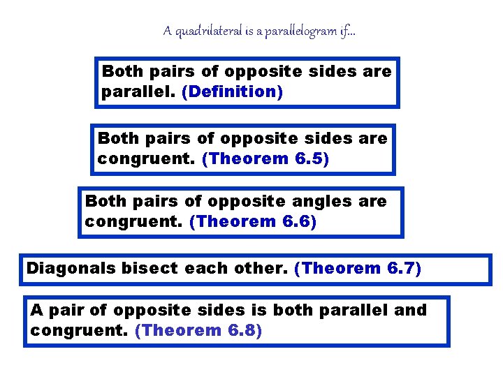 A quadrilateral is a parallelogram if. . . Both pairs of opposite sides are