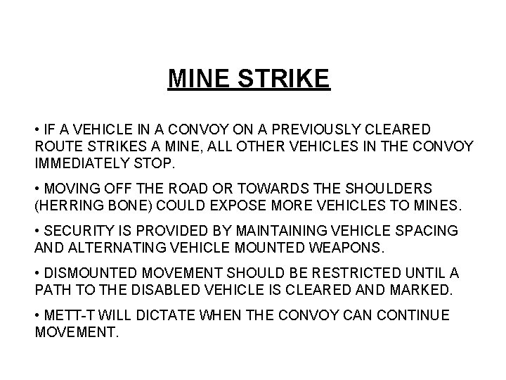 MINE STRIKE • IF A VEHICLE IN A CONVOY ON A PREVIOUSLY CLEARED ROUTE