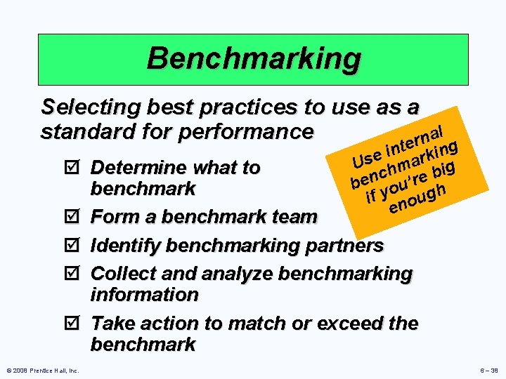 Benchmarking Selecting best practices to use as a l standard for performance a n