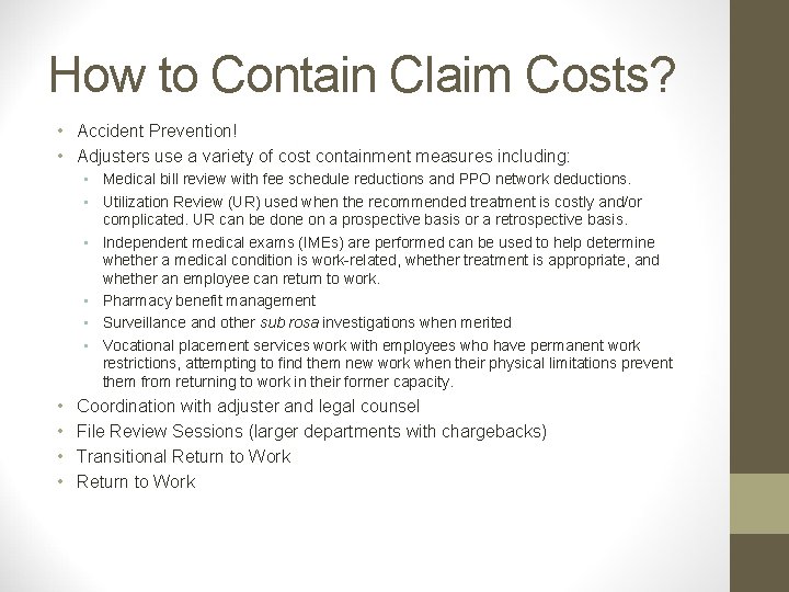 How to Contain Claim Costs? • Accident Prevention! • Adjusters use a variety of