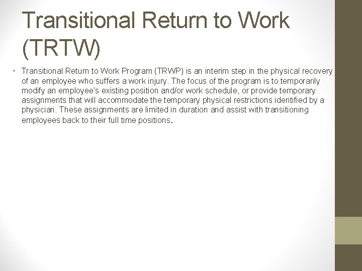Transitional Return to Work (TRTW) • Transitional Return to Work Program (TRWP) is an
