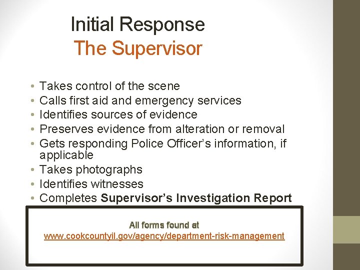 Initial Response The Supervisor • • • Takes control of the scene Calls first