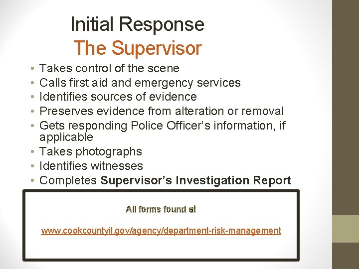 Initial Response The Supervisor • • • Takes control of the scene Calls first