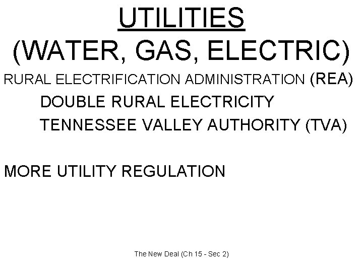 UTILITIES (WATER, GAS, ELECTRIC) RURAL ELECTRIFICATION ADMINISTRATION (REA) DOUBLE RURAL ELECTRICITY TENNESSEE VALLEY AUTHORITY