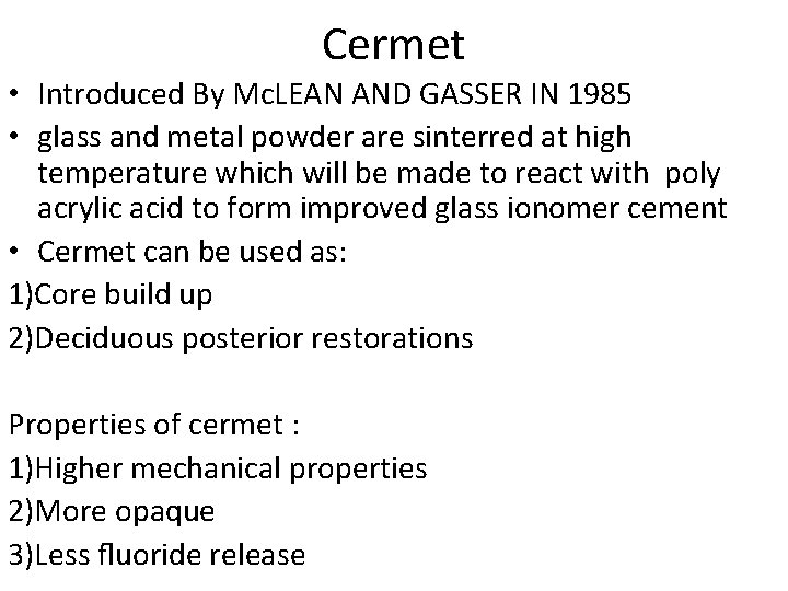 Cermet • Introduced By Mc. LEAN AND GASSER IN 1985 • glass and metal